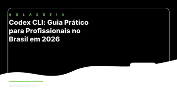 Codex CLI: Guia Prático para Profissionais no Brasil em 2026