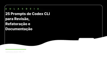 25 Prompts de Codex CLI para Revisão, Refatoração e Documentação