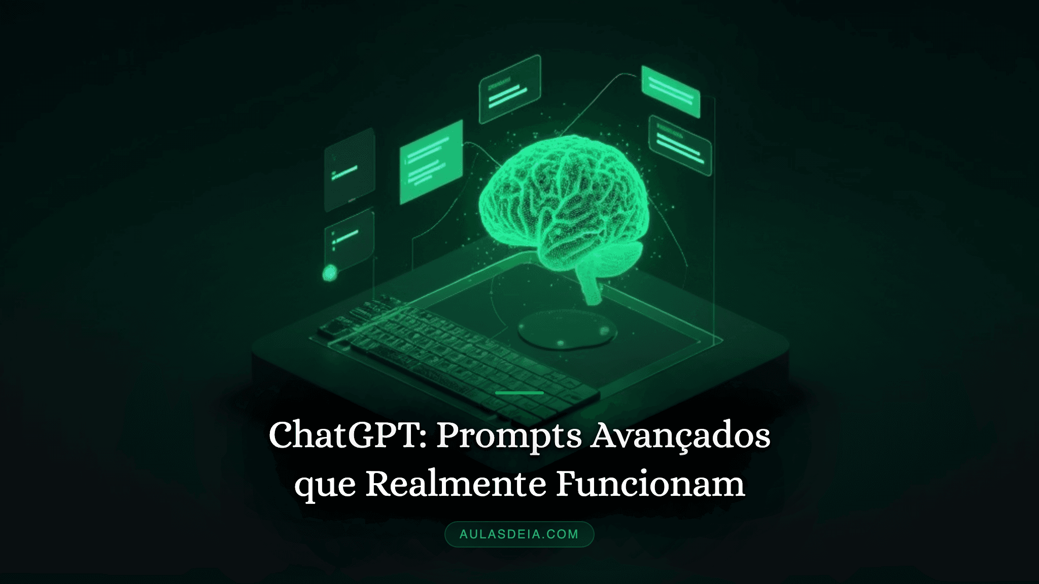 ChatGPT: Prompts Avançados que Realmente Funcionam