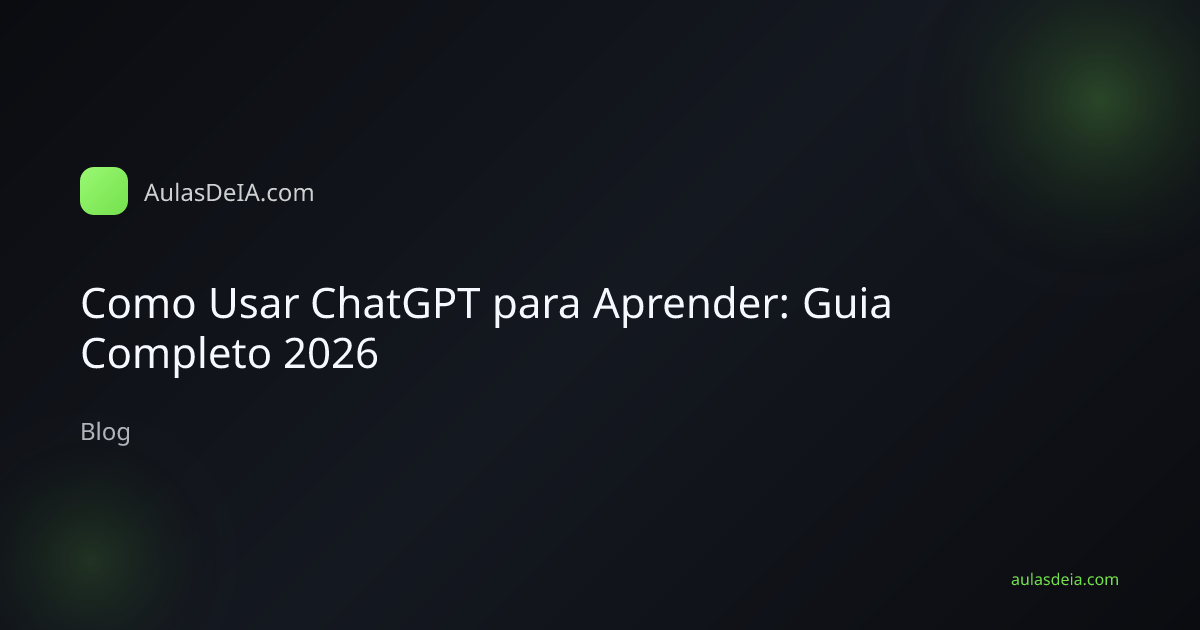 Como Usar ChatGPT para Aprender: Guia Completo 2026