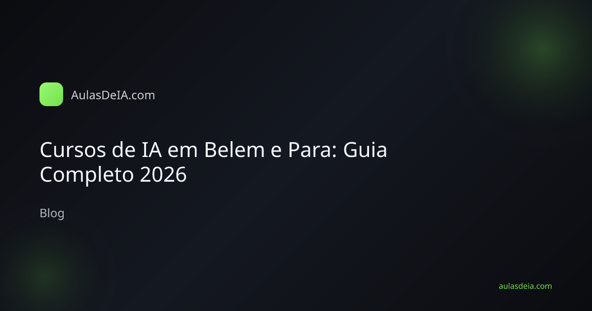 Cursos de IA em Belem e Para: Guia Completo 2026