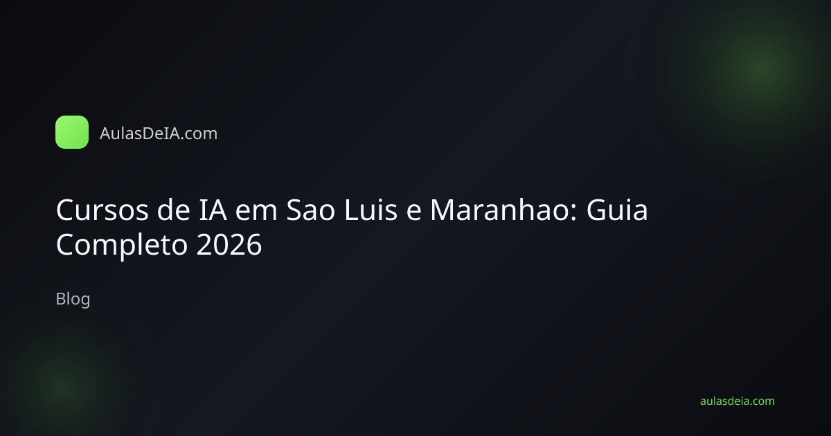 Cursos de IA em Sao Luis e Maranhao: Guia Completo 2026