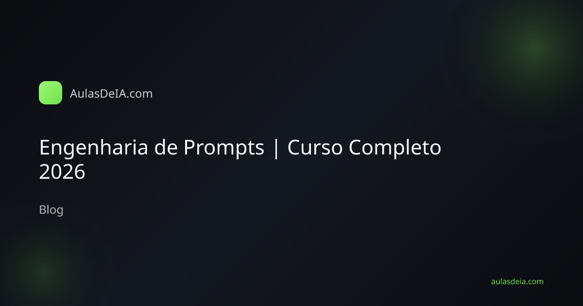 Engenharia de Prompts | Curso Completo 2026