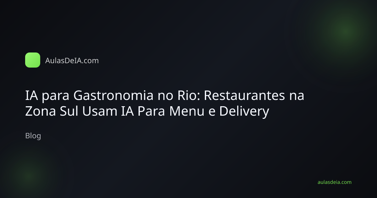 IA para Gastronomia no Rio: Restaurantes na Zona Sul Usam IA Para Menu e Delivery