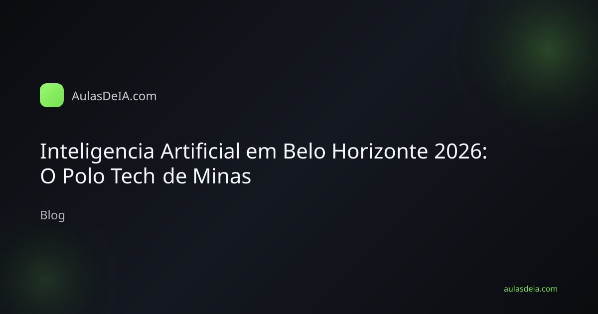 Inteligencia Artificial em Belo Horizonte 2026: O Polo Tech de Minas