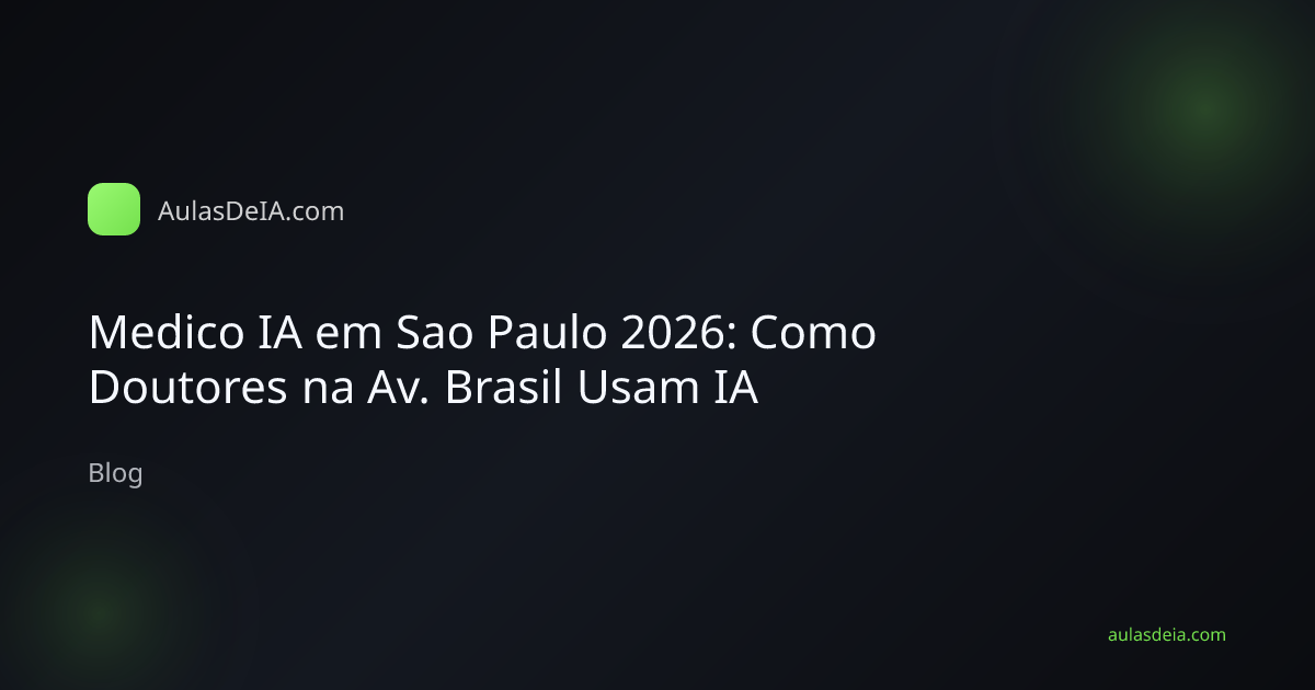 Medico IA em Sao Paulo 2026: Como Doutores na Av. Brasil Usam IA