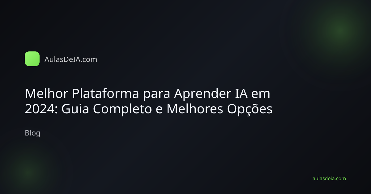 Melhor Plataforma para Aprender IA em 2024: Guia Completo e Melhores Opções