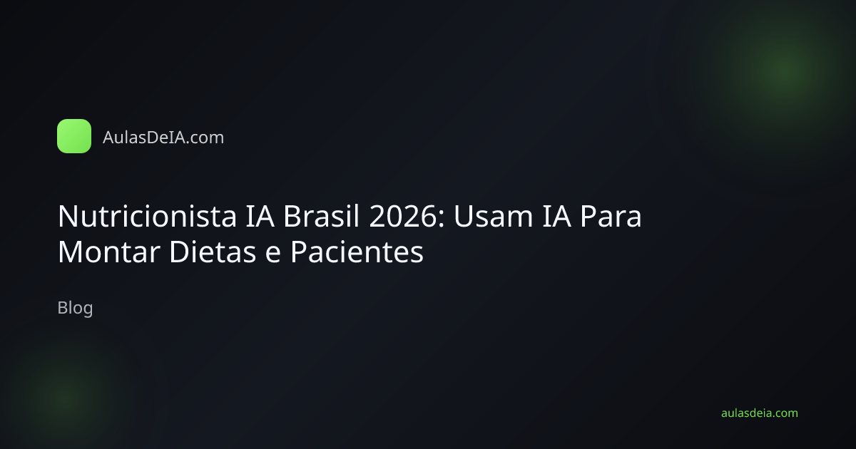 Nutricionista IA Brasil 2026: Usam IA Para Montar Dietas e Pacientes