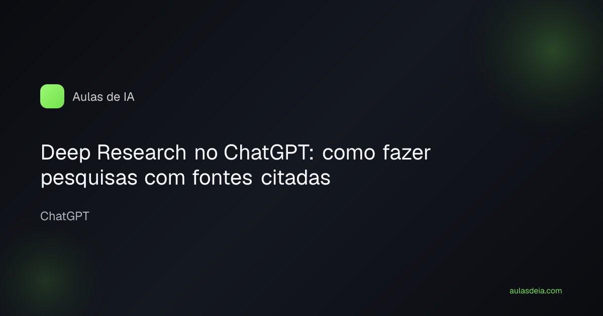 Deep Research no ChatGPT: como fazer pesquisas com fontes citadas