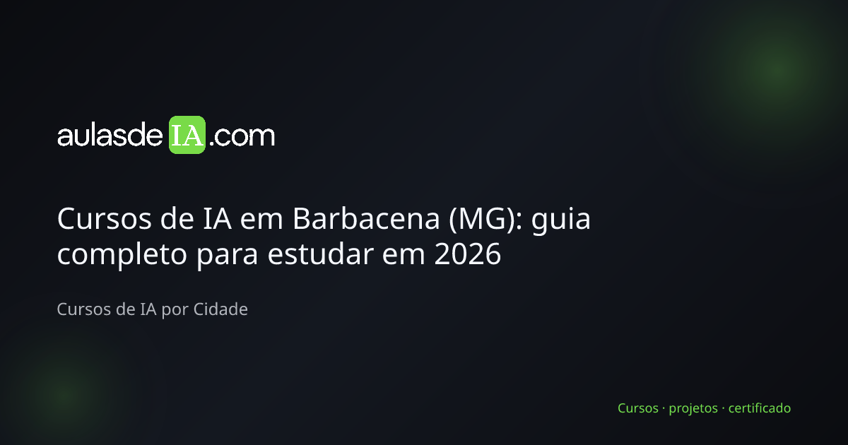 Cursos de IA em Barbacena (MG): guia completo para estudar em 2026