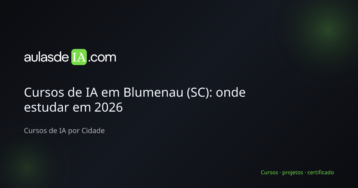 Cursos de IA em Blumenau (SC): onde estudar em 2026