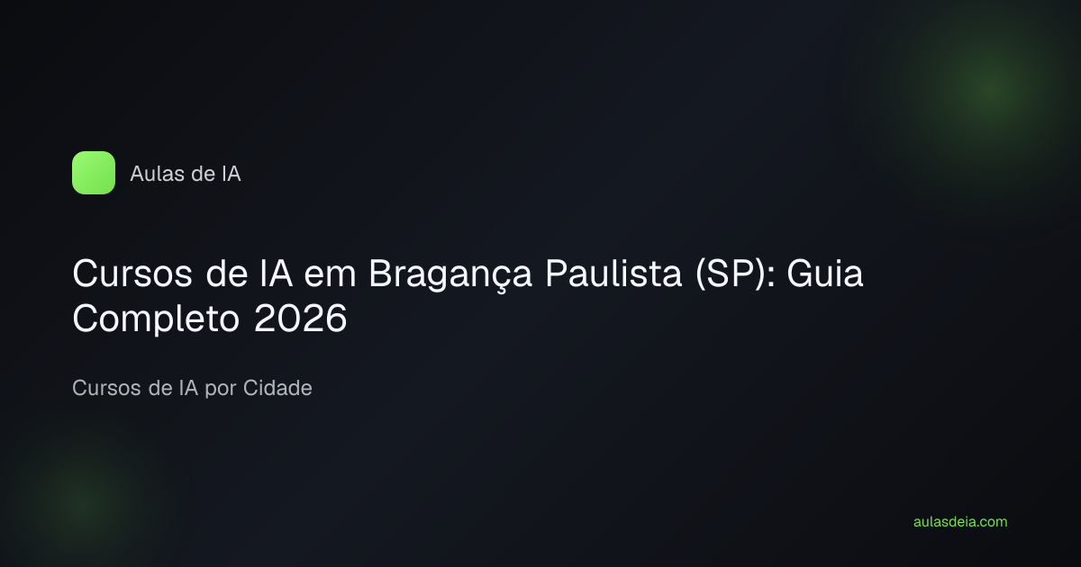 Cursos de IA em Bragança Paulista (SP): Guia Completo 2026