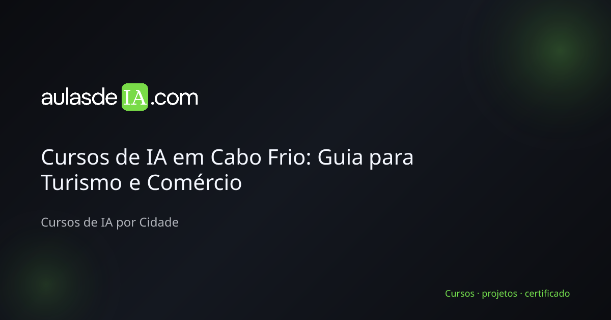 Cursos de IA em Cabo Frio: Guia para Turismo e Comércio