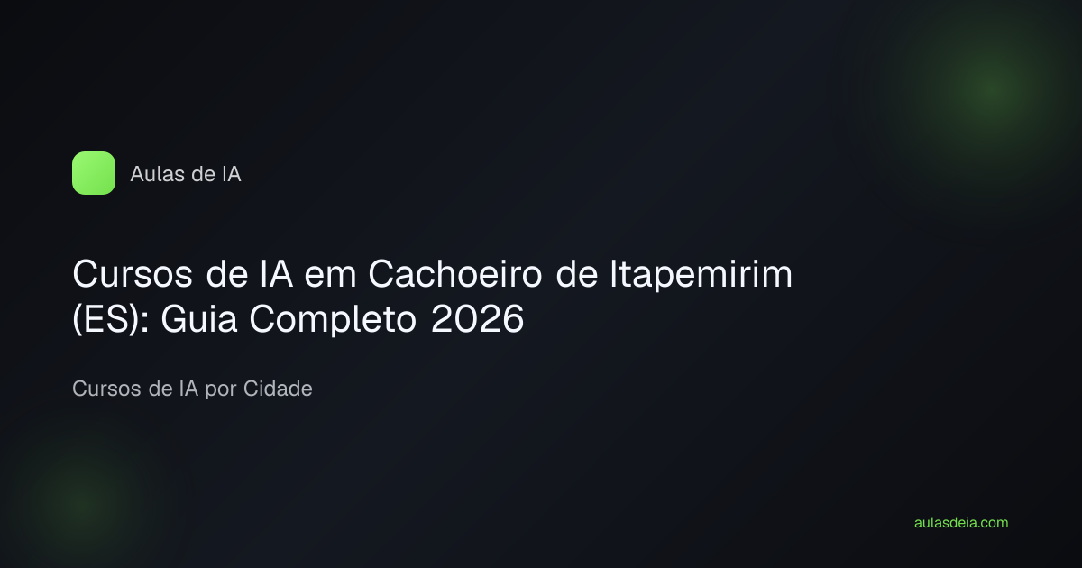 Cursos de IA em Cachoeiro de Itapemirim (ES): Guia Completo 2026