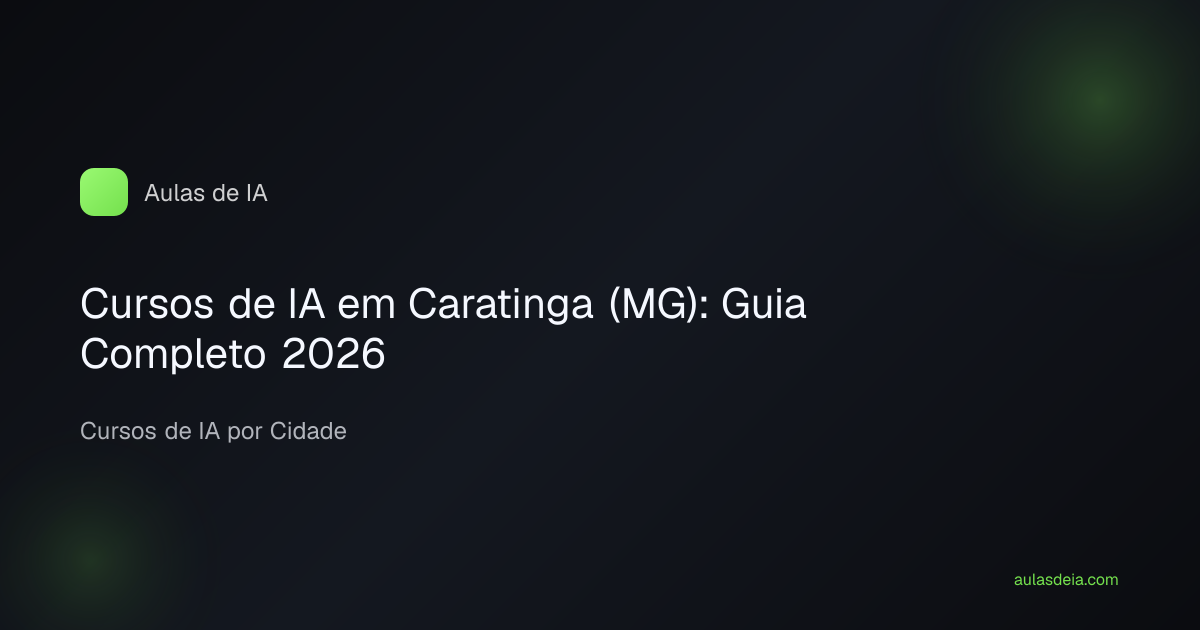 Cursos de IA em Caratinga (MG): Guia Completo 2026