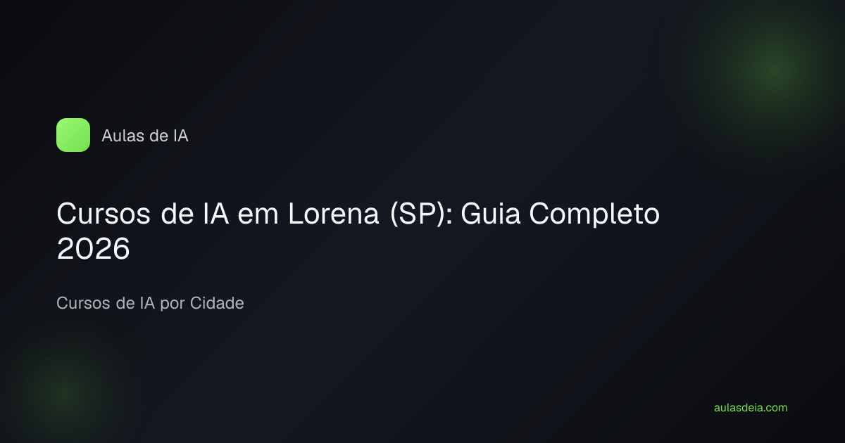 Cursos de IA em Lorena (SP): Guia Completo 2026