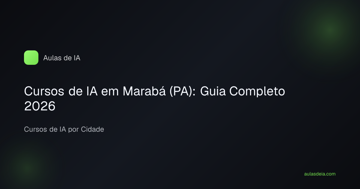 Cursos de IA em Marabá (PA): Guia Completo 2026