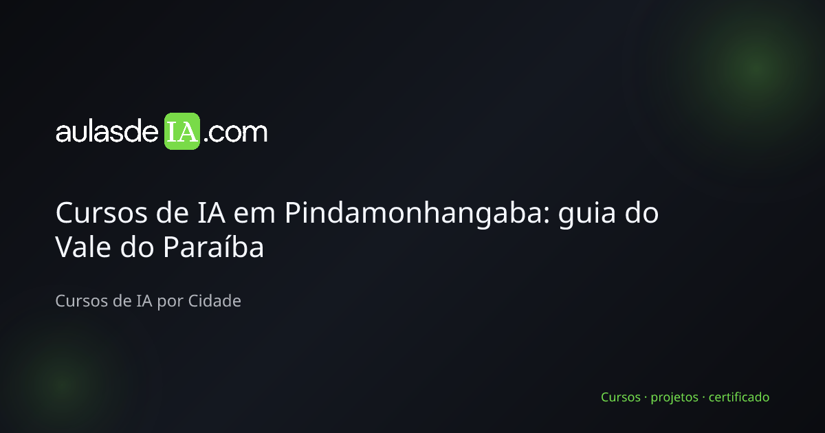 Cursos de IA em Pindamonhangaba: guia do Vale do Paraíba