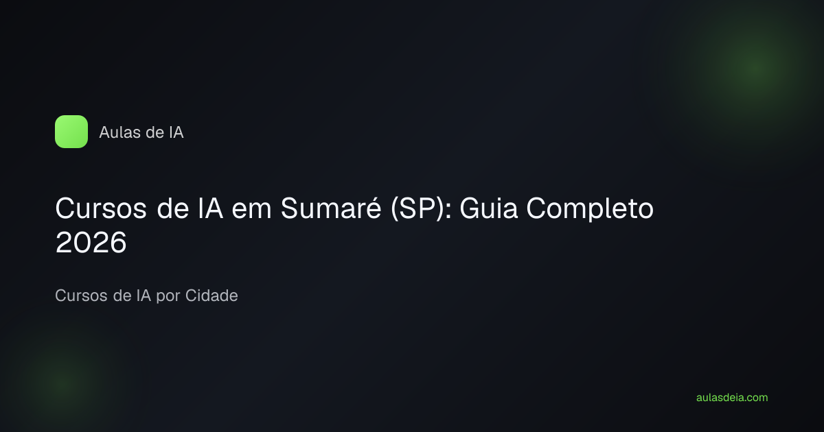 Cursos de IA em Sumaré (SP): Guia Completo 2026