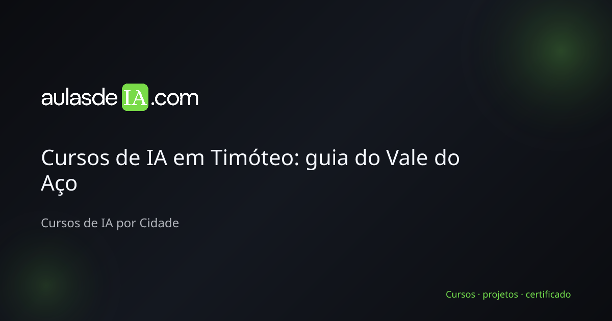 Cursos de IA em Timóteo: guia do Vale do Aço