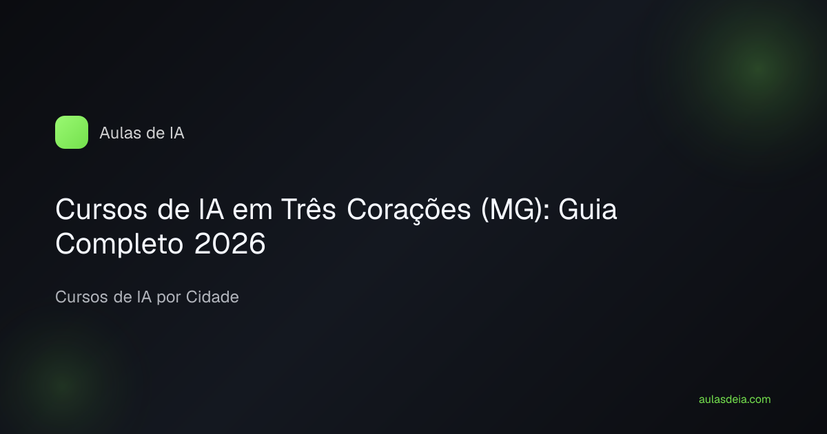 Cursos de IA em Três Corações (MG): Guia Completo 2026