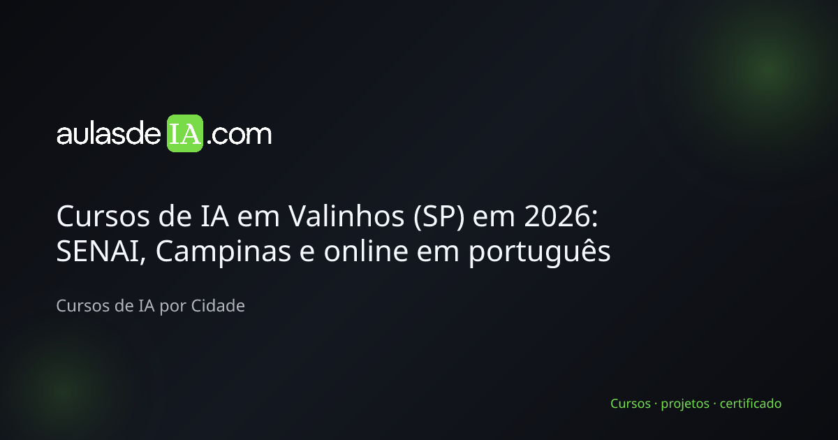 Cursos de IA em Valinhos (SP) em 2026: SENAI, Campinas e online em português