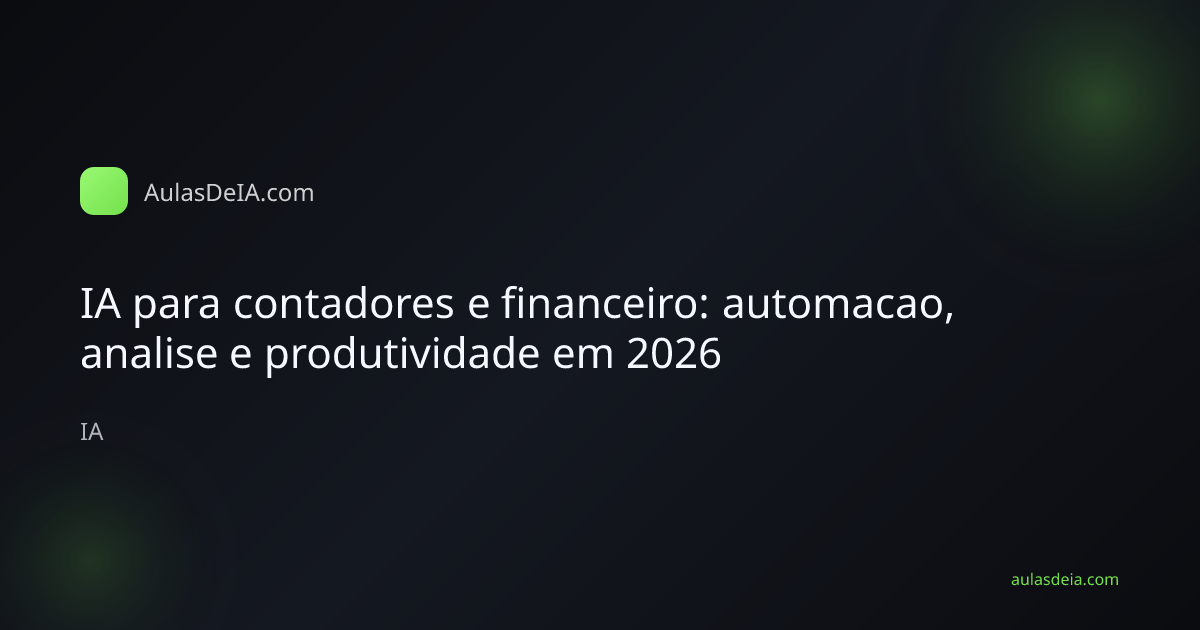 Contador brasileiro usando IA para analise financeira e automacao