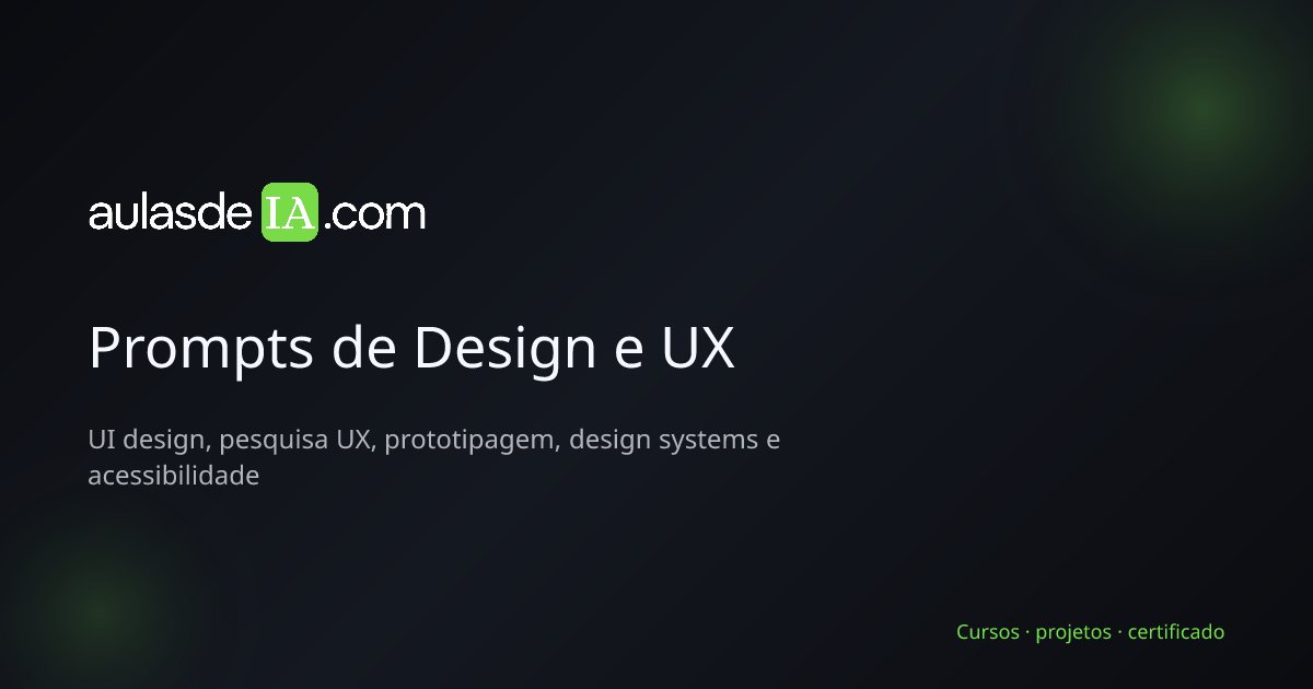 Prompts de Design e UX para IA | Aulas de IA